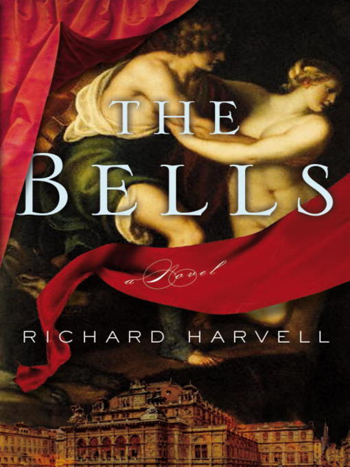 Title details for The Bells by Richard Harvell - Available